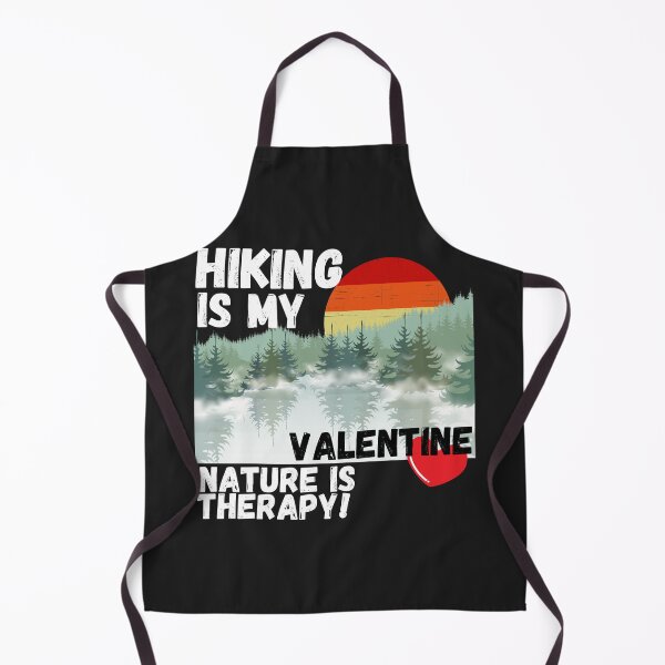 Item preview, HIKING, IS MY VAELENTINE, LOVE NATURE, MOUNTAINS, THERAPY, designed and sold by R B Chrystal.