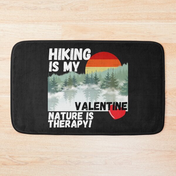 Item preview, HIKING, IS MY VAELENTINE, LOVE NATURE, MOUNTAINS, THERAPY, designed and sold by R B Chrystal.