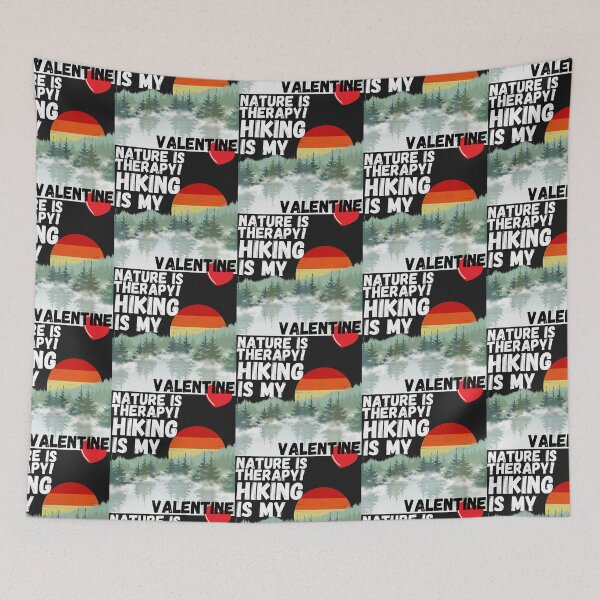 Item preview, HIKING, IS MY VAELENTINE, LOVE NATURE, MOUNTAINS, THERAPY, designed and sold by R B Chrystal.