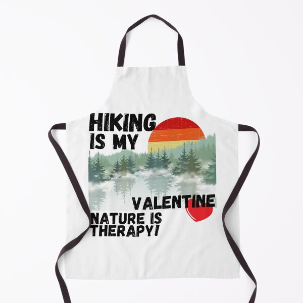Item preview, HIKING, IS MY VAELENTINE, LOVE NATURE, MOUNTAINS, THERAPY, LOVE HIKING THERAPY, designed and sold by R B Chrystal.
