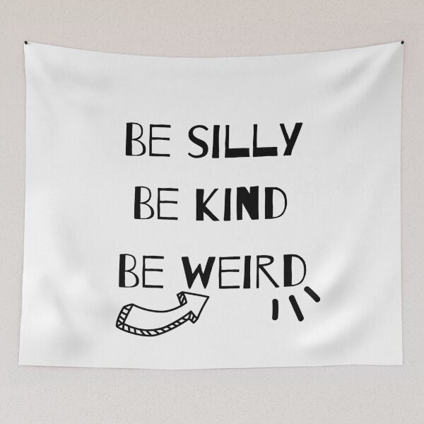 Item preview, Words to Live by - be silly be kind be weird.  designed and sold by TirnanOg020.