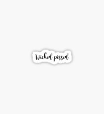 Wicked Pissed Sticker