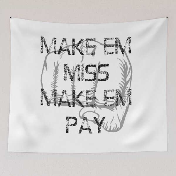 Item preview, MAKE EM MISS MAKE EM PAY designed and sold by DomGDesign.