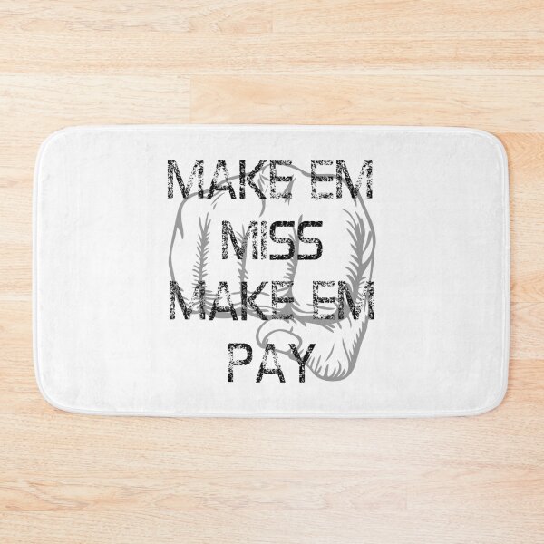Item preview, MAKE EM MISS MAKE EM PAY designed and sold by DomGDesign.
