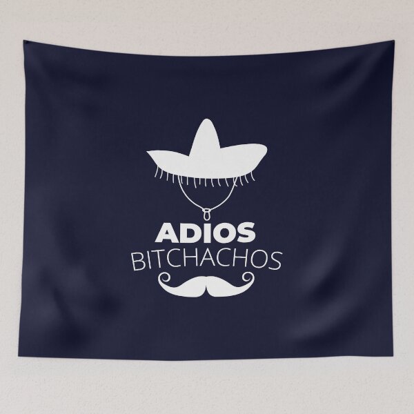 Item preview, Adios bitchachos designed and sold by ArTips.