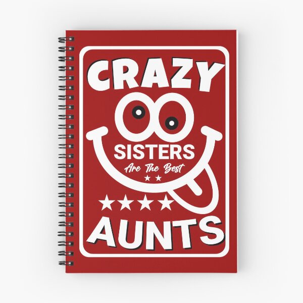Item preview, Crazy Sister Are The Best Aunts, Best Auntie Ever Typography designed and sold by graphic-genie.