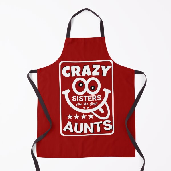 Item preview, Crazy Sister Are The Best Aunts, Best Auntie Ever Typography designed and sold by graphic-genie.