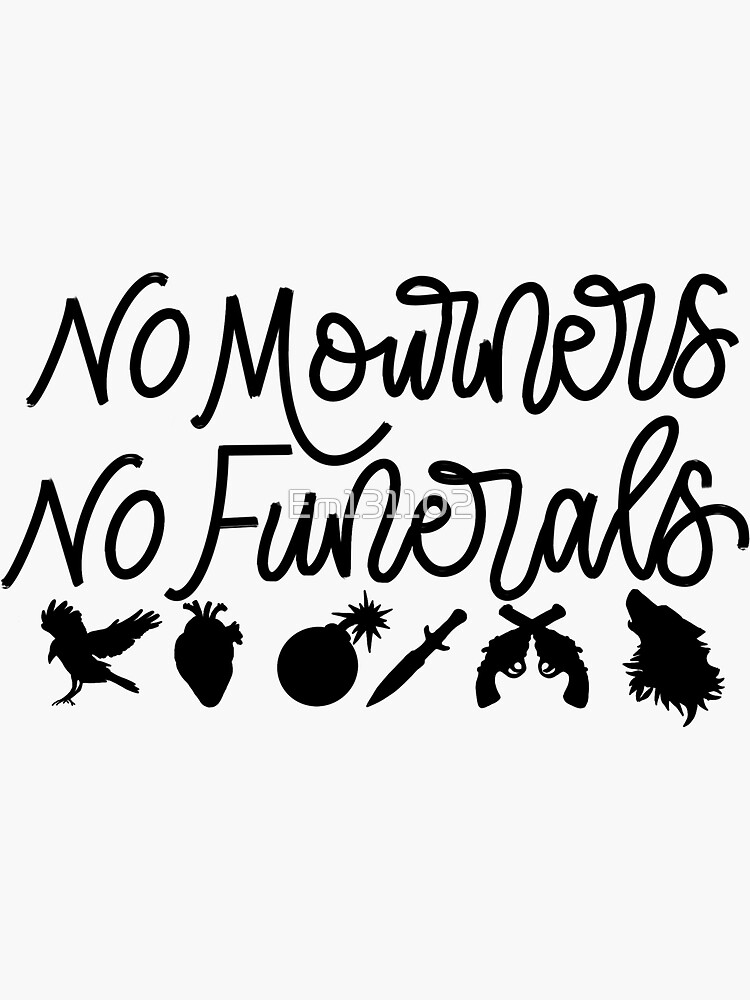 No Mourners No Funerals Sticker For Sale By Em131102 Redbubble