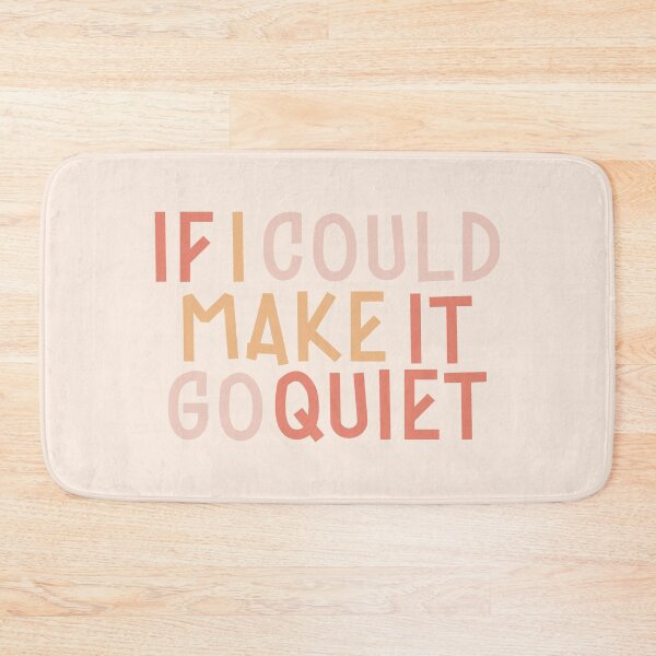 Item preview, If I Could Make It Go Quiet !!! designed and sold by EpicCreation.