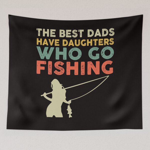 Item preview, The Best Dads Have Daughters Who Go Fishing Vintage designed and sold by BiancaMoss51.