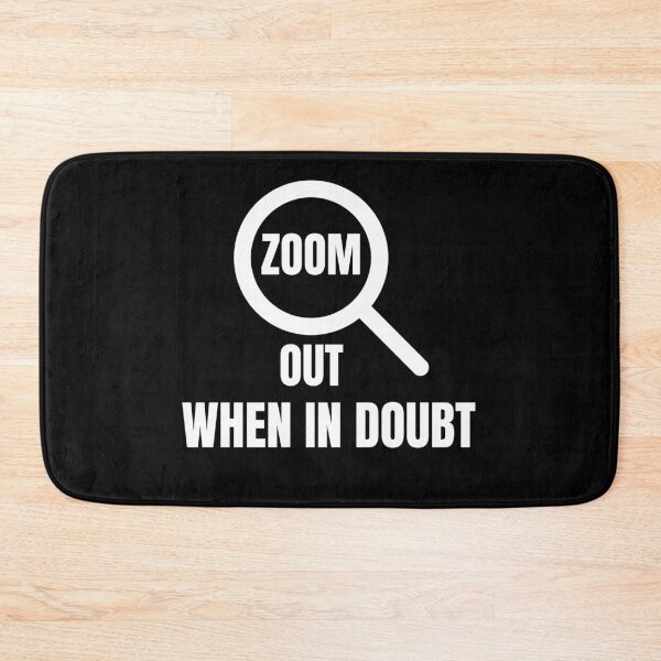 Item preview, When In Doubt Zoom Out designed and sold by Gmaish.