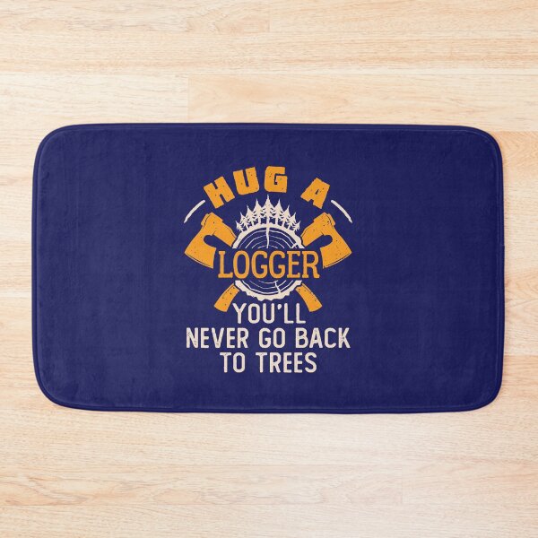 Item preview, Hug a Logger You'll Never Go Back to Trees designed and sold by jaygo.