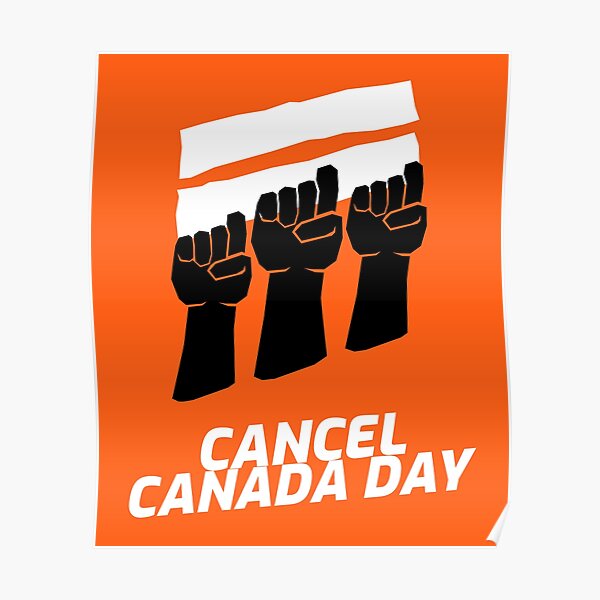 "Cancel Canada Day" Poster by Redbubble