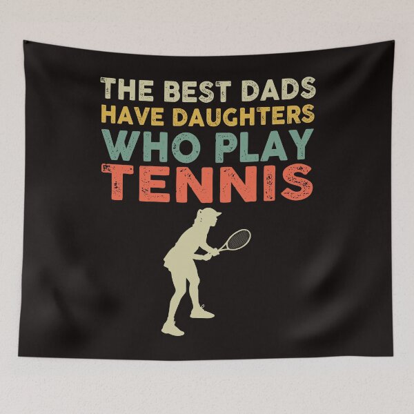 Item preview, The Best Dads Have Daughters Who Play Tennis Vintage designed and sold by BiancaMoss51.