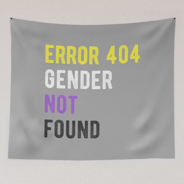 Item preview, Error 404 Gender Not Found I designed and sold by Lemon Pepper.