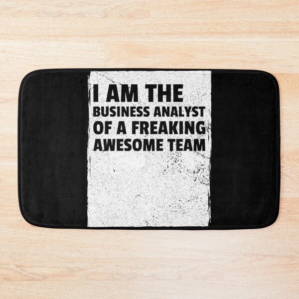 Item preview, I am the business analyst of a freaking awesome team designed and sold by Salma Satya & Co.