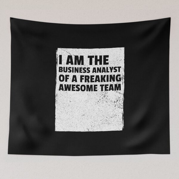Item preview, I am the business analyst of a freaking awesome team designed and sold by Salma Satya & Co.