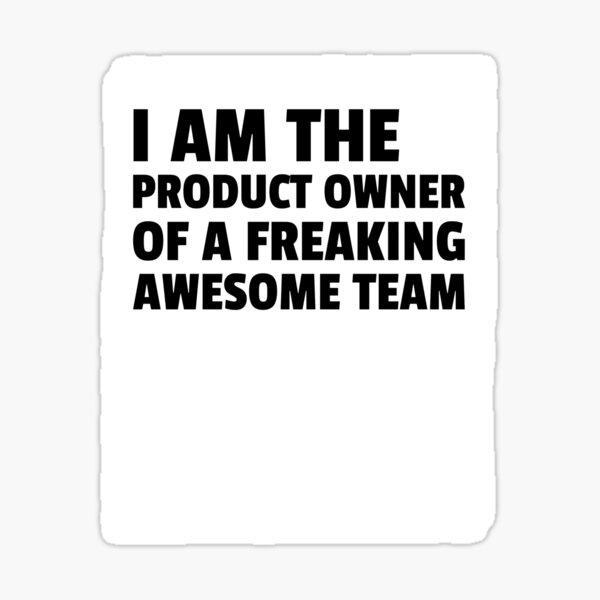 Item preview, I am the product owner of a freaking awesome team designed and sold by Salma Satya & Co.