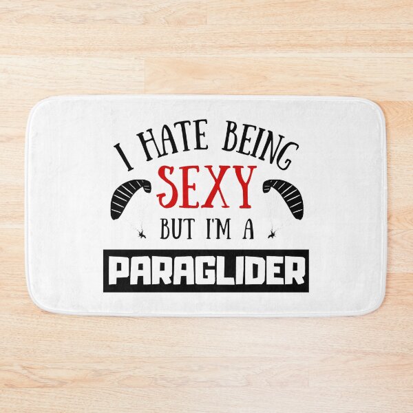 Item preview, I Hate Being Sexy But I'm A Paraglider designed and sold by OMdesigns93.