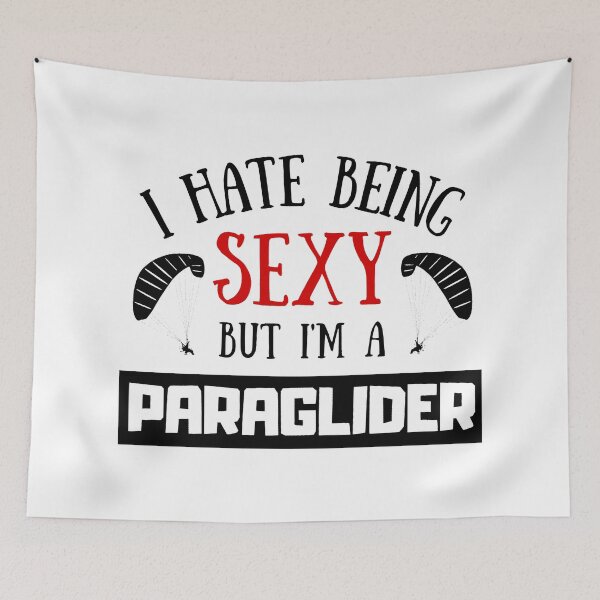 Item preview, I Hate Being Sexy But I'm A Paraglider designed and sold by OMdesigns93.