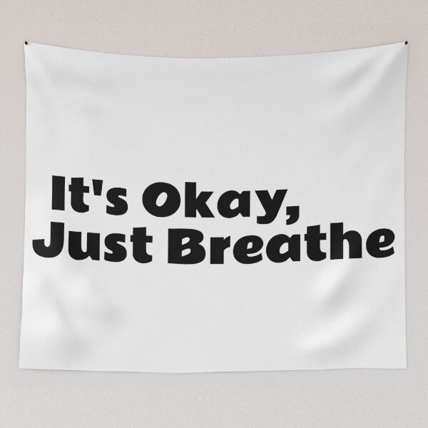 Item preview, It's Okay, Just Breathe designed and sold by Edenjodie.