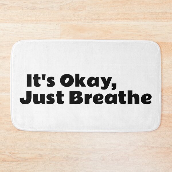 Item preview, It's Okay, Just Breathe designed and sold by Edenjodie.