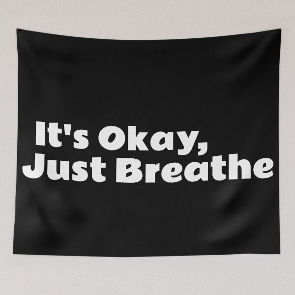 Item preview, It's Okay, Just Breathe designed and sold by Edenjodie.