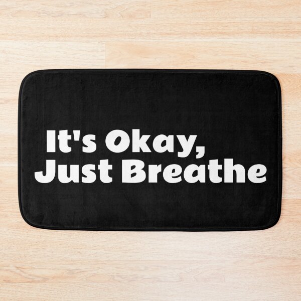 Item preview, It's Okay, Just Breathe designed and sold by Edenjodie.