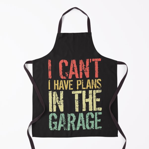 Item preview, I can't I have plans in the garage. Cool mechanic - repairman quote designed and sold by SweetLog.