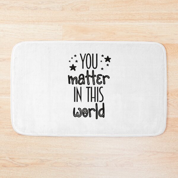 Item preview, You Matter In This World | Inspirational designed and sold by araeesha0315.