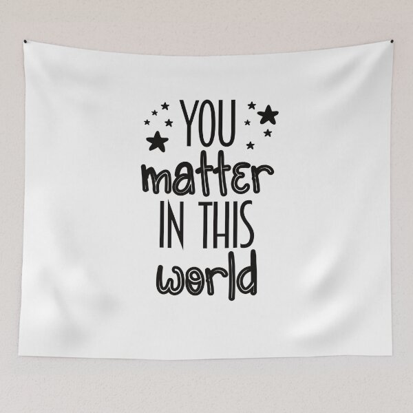 Item preview, You Matter In This World | Inspirational designed and sold by araeesha0315.