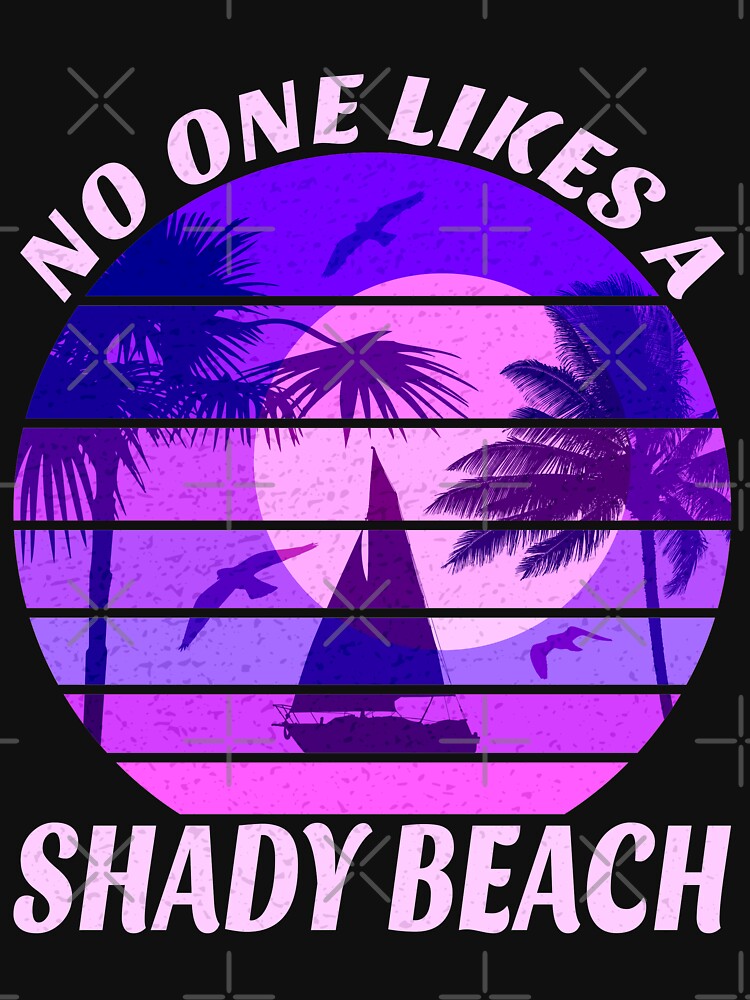 Discover No One Likes A Shady Beach Tank Top