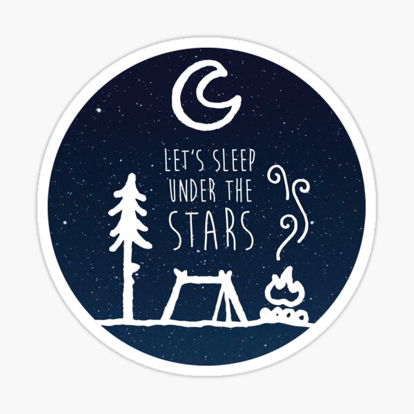 Lets Sleep Under the Stars Sticker