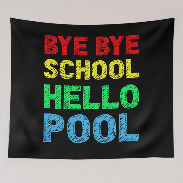 Item preview, Bye Bye School Hello Pool Summer designed and sold by RobomShop.