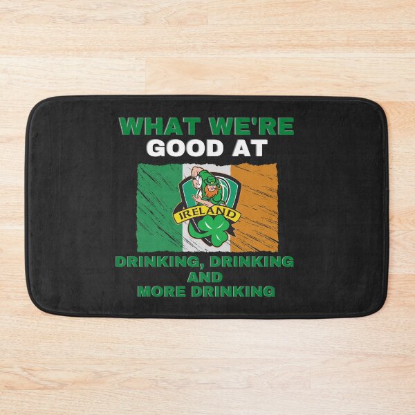 Item preview, WHAT WE'RE GOOD AT, DRINKING MEME, ST. PATRICKS DAY, LUCKY,  designed and sold by R B Chrystal.