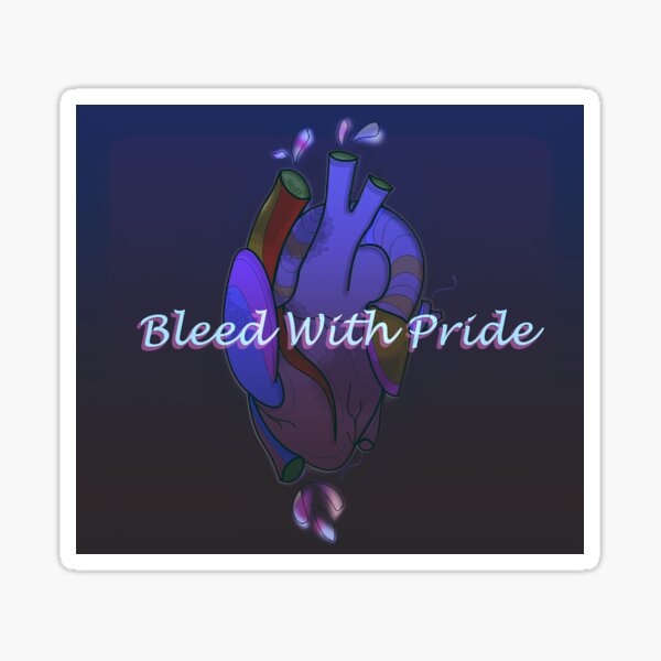 Bleed With Pride Sticker