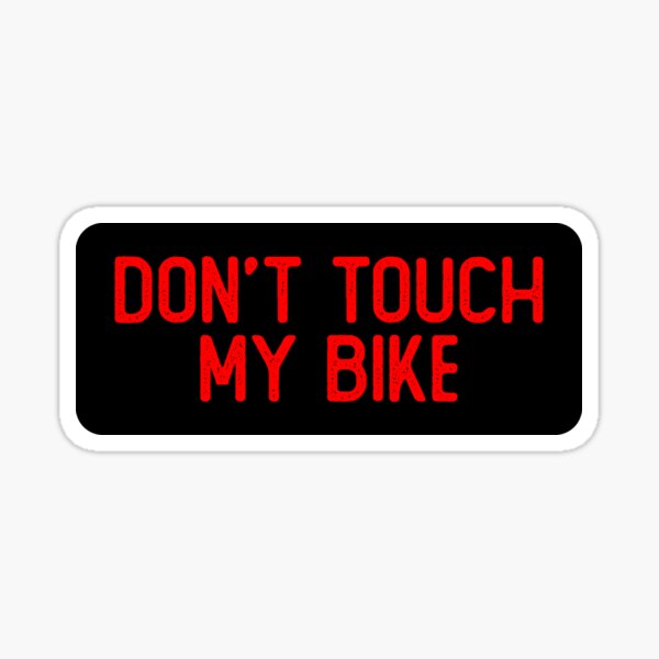 Don't Touch My Bike Cool Helmet Sticker