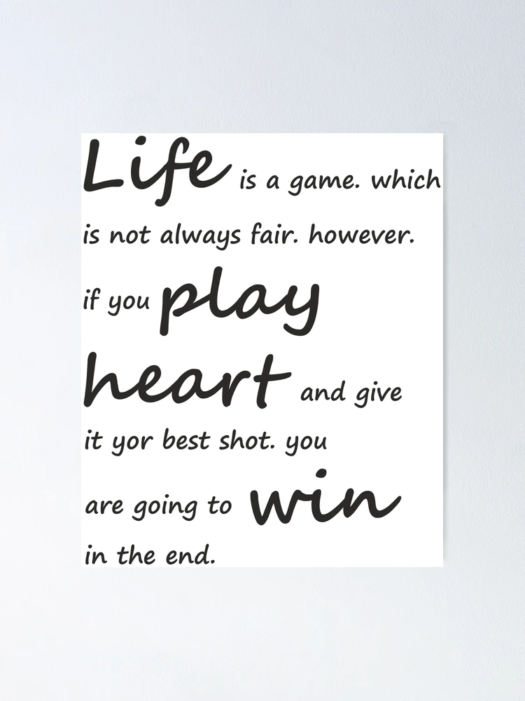 LIFE IS A GAME QUOTES –