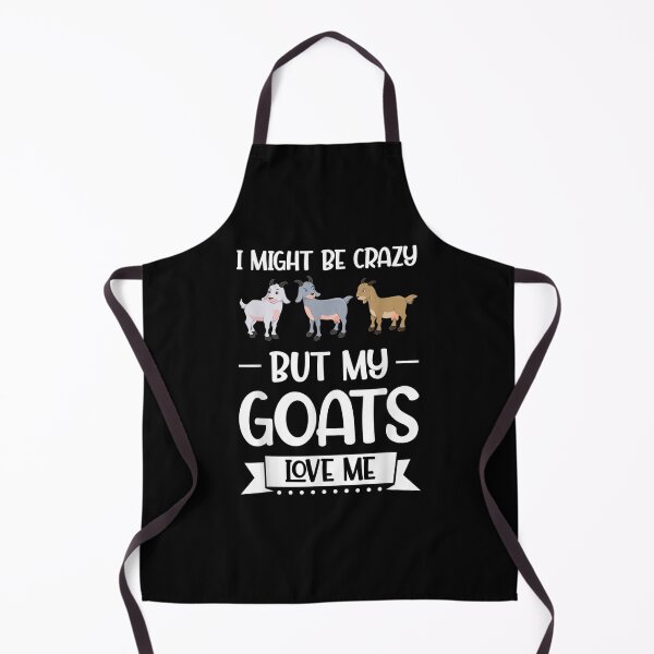 Item preview, I Might Be Crazy But My Goats Love Me Goats Gift designed and sold by mchargue12.