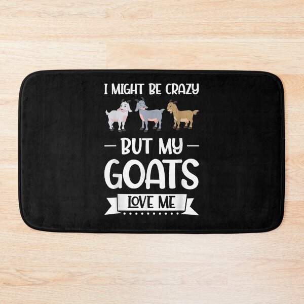 Item preview, I Might Be Crazy But My Goats Love Me Goats Gift  designed and sold by mchargue12.