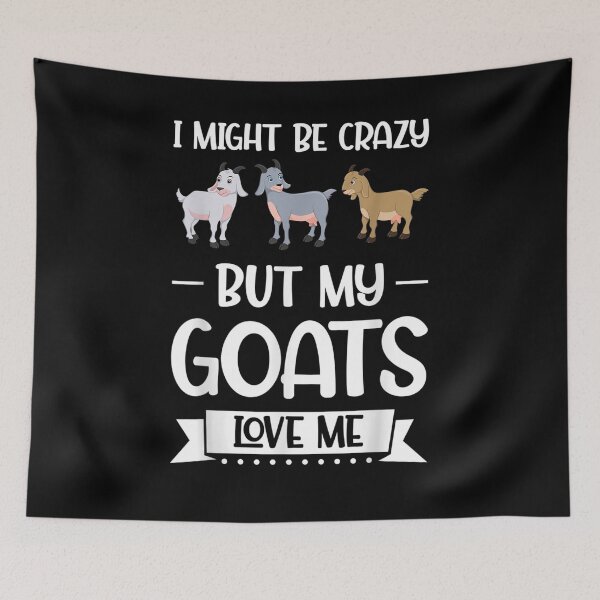 Item preview, I Might Be Crazy But My Goats Love Me Goats Gift  designed and sold by mchargue12.