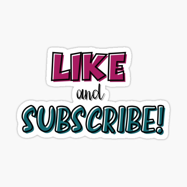 Like and Subscribe!  Sticker