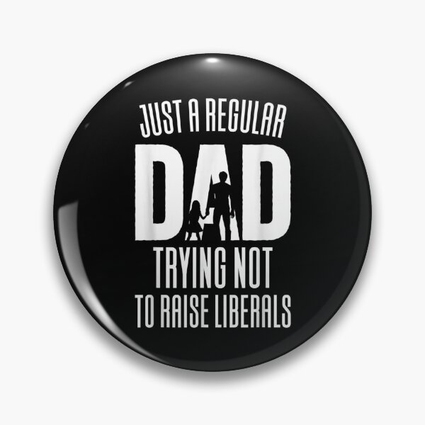 Item preview, Just A Regular Dad Trying Not To Raise Liberals Gift  designed and sold by mchargue12.