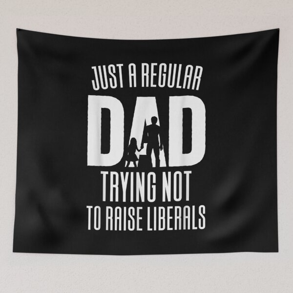 Item preview, Just A Regular Dad Trying Not To Raise Liberals Gift  designed and sold by mchargue12.