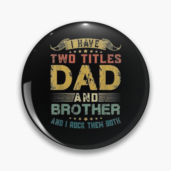 Item preview, Mens I Have Two Titles Dad And Brother Fun Gift Father's Day  designed and sold by mchargue12.