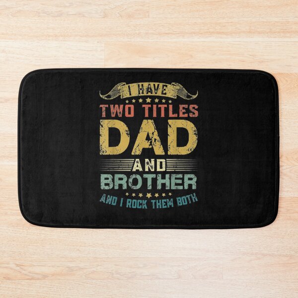 Item preview, Mens I Have Two Titles Dad And Brother Fun Gift Father's Day  designed and sold by mchargue12.
