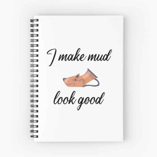 Item preview, I make mud look good. cute saying making clay gifts. designed and sold by DANT-shirts.