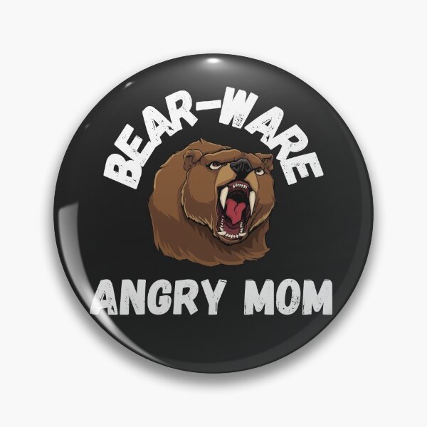 Item preview, BEWARE ANGRY MOM, BEAR-WARE, ANGRY MOM,  designed and sold by R B Chrystal.