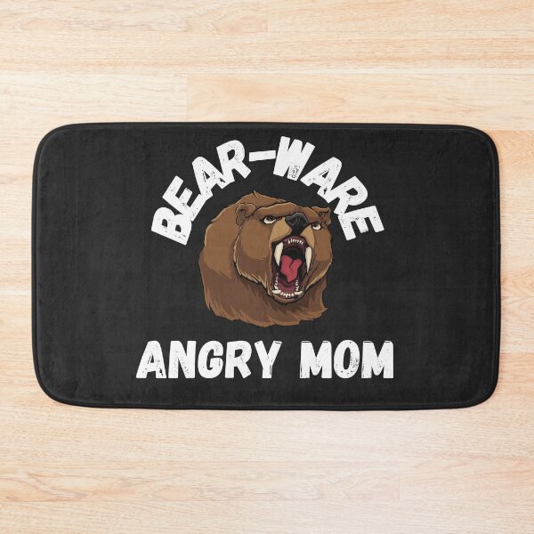 Item preview, BEWARE ANGRY MOM, BEAR-WARE, ANGRY MOM,  designed and sold by R B Chrystal.