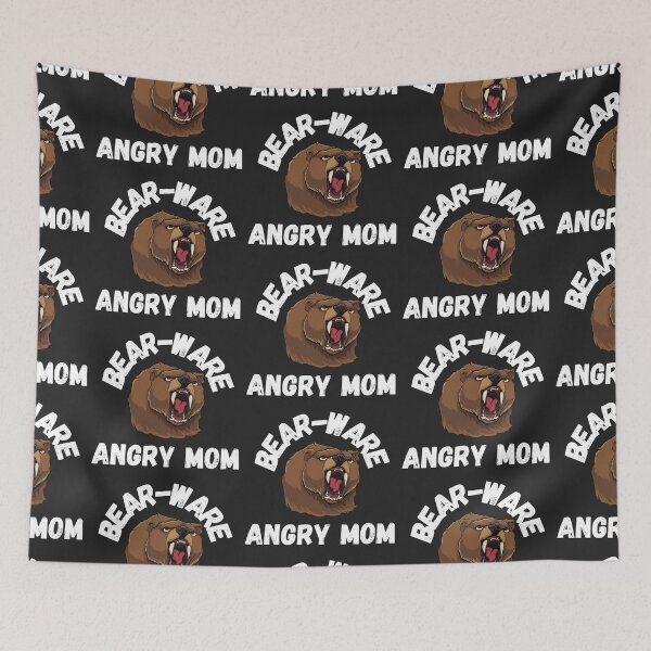 Item preview, BEWARE ANGRY MOM, BEAR-WARE, ANGRY MOM,  designed and sold by R B Chrystal.
